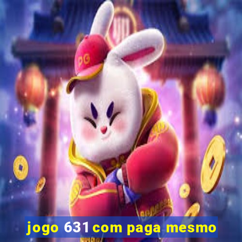 jogo 631 com paga mesmo